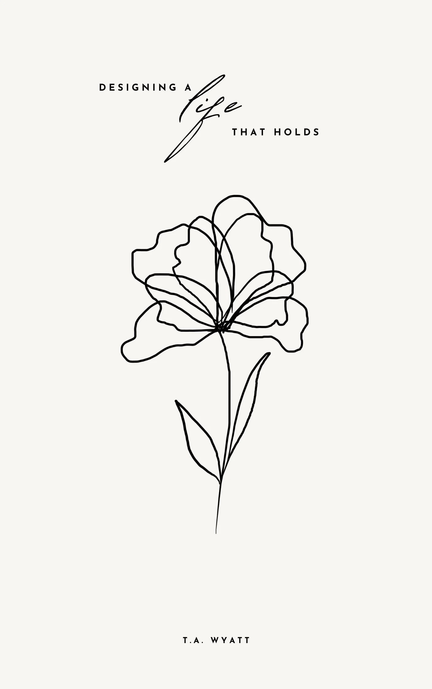 Designing a Life That Holds