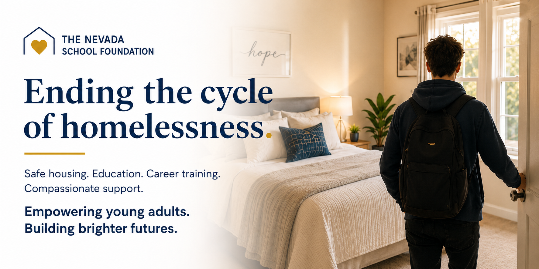 Young man entering a room with sunlight coming through the window for the Nevada School Foundation's campaign against homelessness, emphasizing safe housing, education, and support.