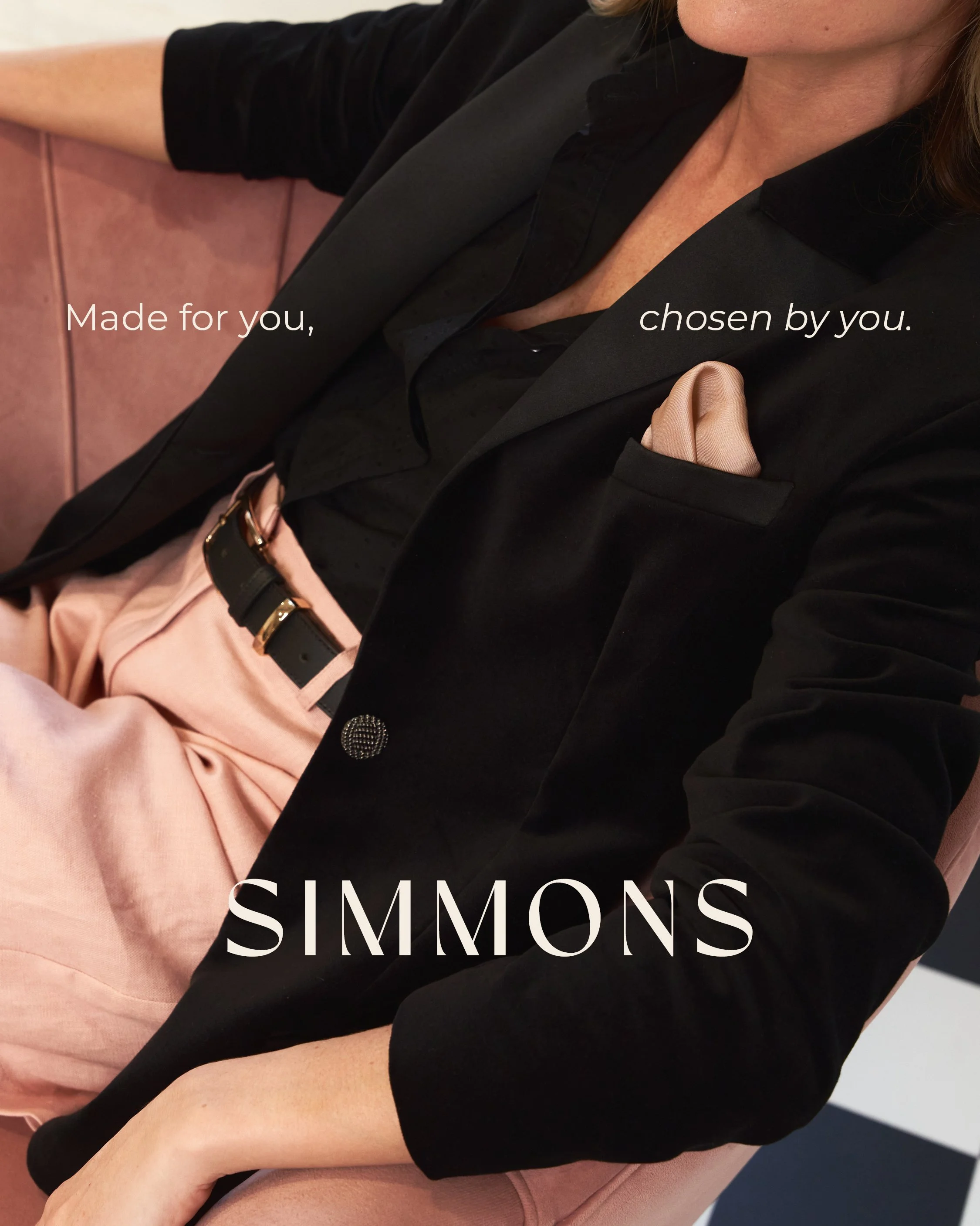 Simmons made-to-order fashion campaign featuring a woman in tailored clothing with the message Made for you, chosen by you.