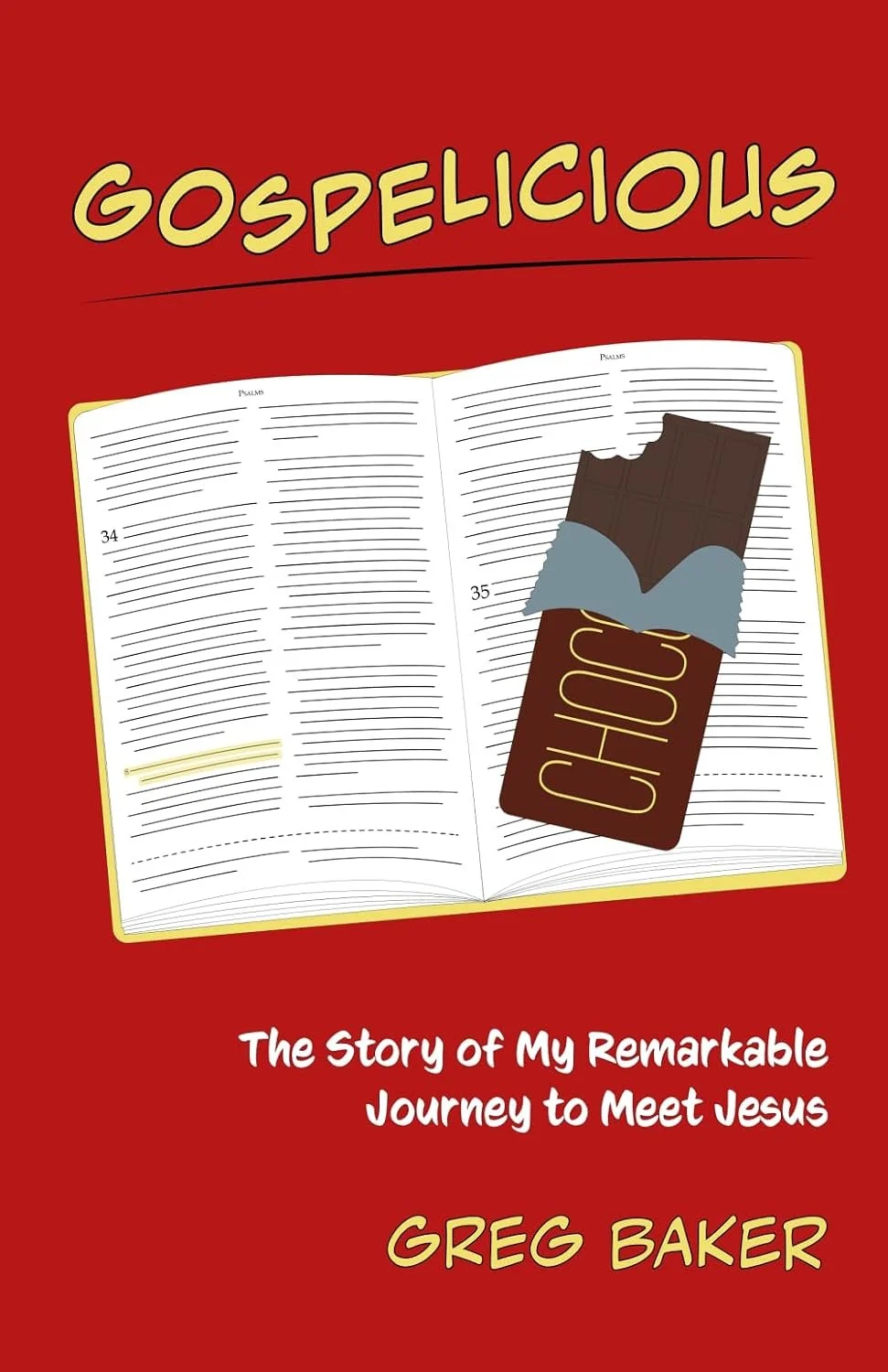 Gospelicious: The Story of My Remarkable Journey to Meet Jesus