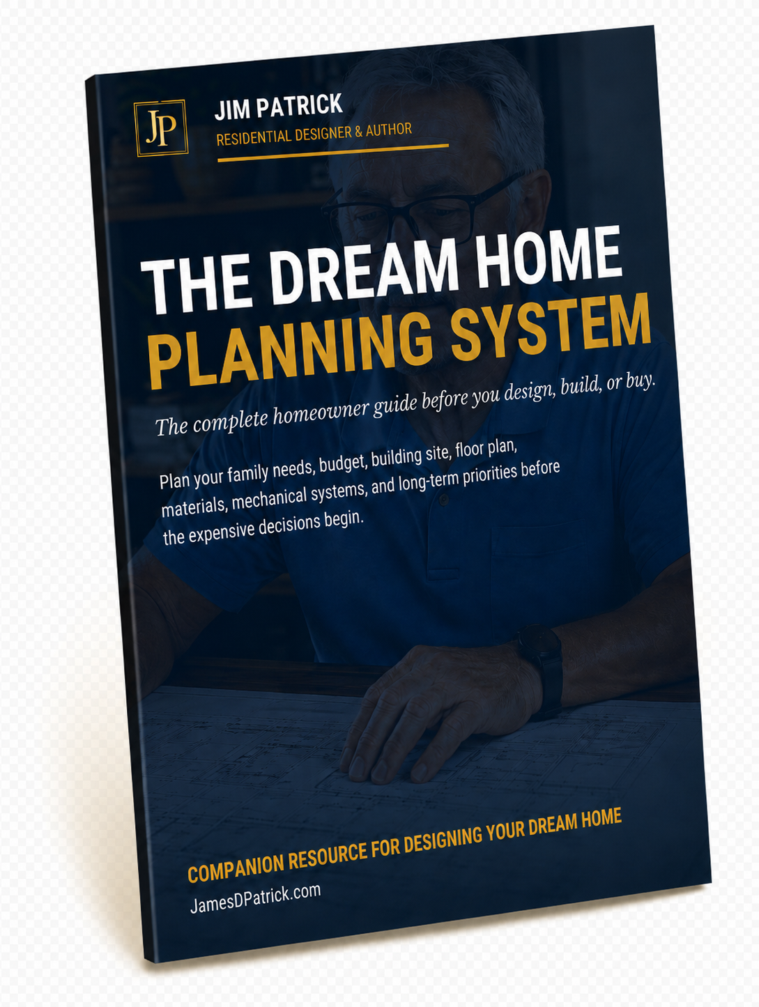 Cover of a book titled 'The Dream Home Planning System' by Jim Patrick, featuring a man with glasses looking at floor plans.