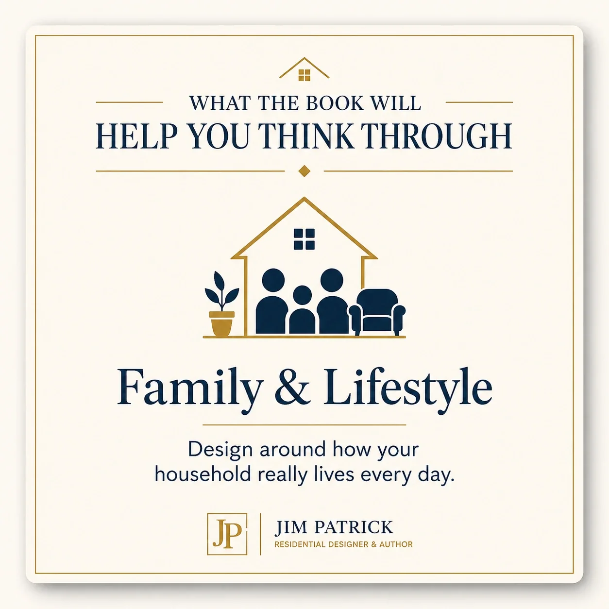 Book topic card for family and lifestyle planning, showing that Designing Your Dream Home helps homeowners design around how their household really lives every day.