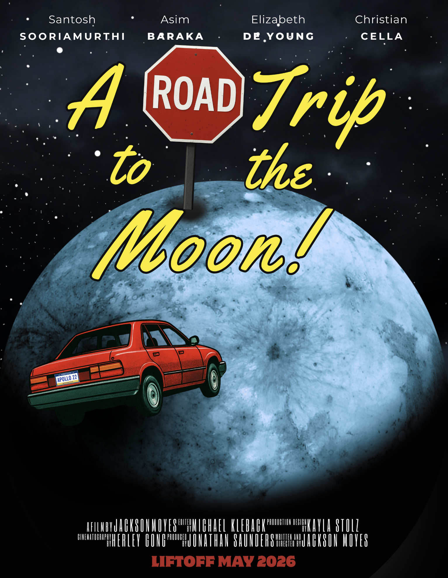 The poster for the film 'A Road Trip to the Moon' features a red car with a license plate reading 'APOLLO 22' driving on the surface of the moon. The background shows stars and space. A stop sign with the word 'ROAD' is positioned above the moon. The title 'A Road Trip to the Moon!' is written in large yellow script. Additional credits and the release date 'LIFTOFF MAY 2026' are at the bottom.