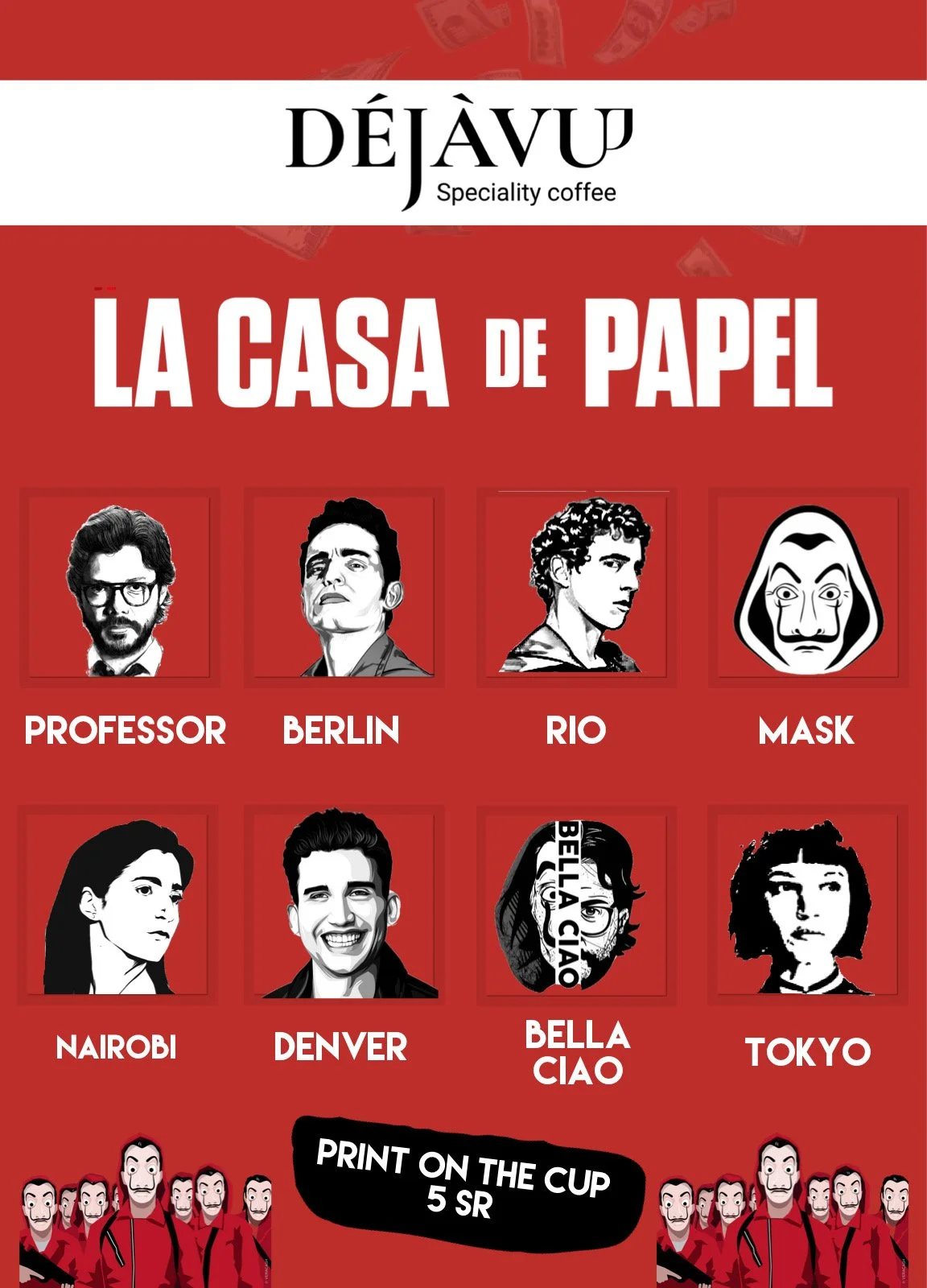 Poster for Déjà Vu specialty coffee. The poster features comic-style illustrations of various individuals labeled as Professor, Berlin, Rio, Mask, Nairobi, Denver, Bella Ciao, and Tokyo. The background is red with a white band at the top and a black banner at the bottom advertising a print on the cup for 5 SR.