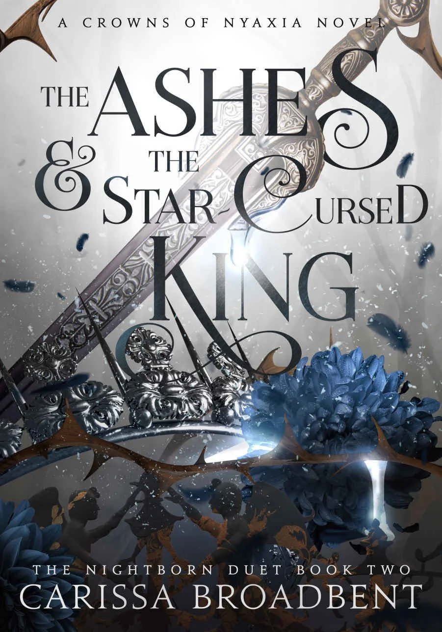 The Ashes and the Star-Cursed King by Carissa Broadbent (eBook)