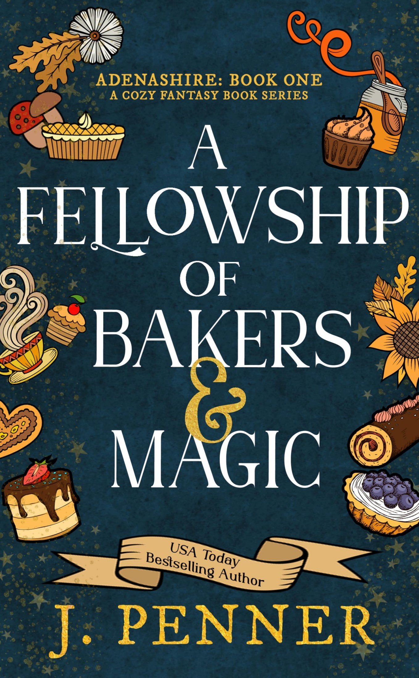 A Fellowship of Bakers & Magic - J. Penner.jpg