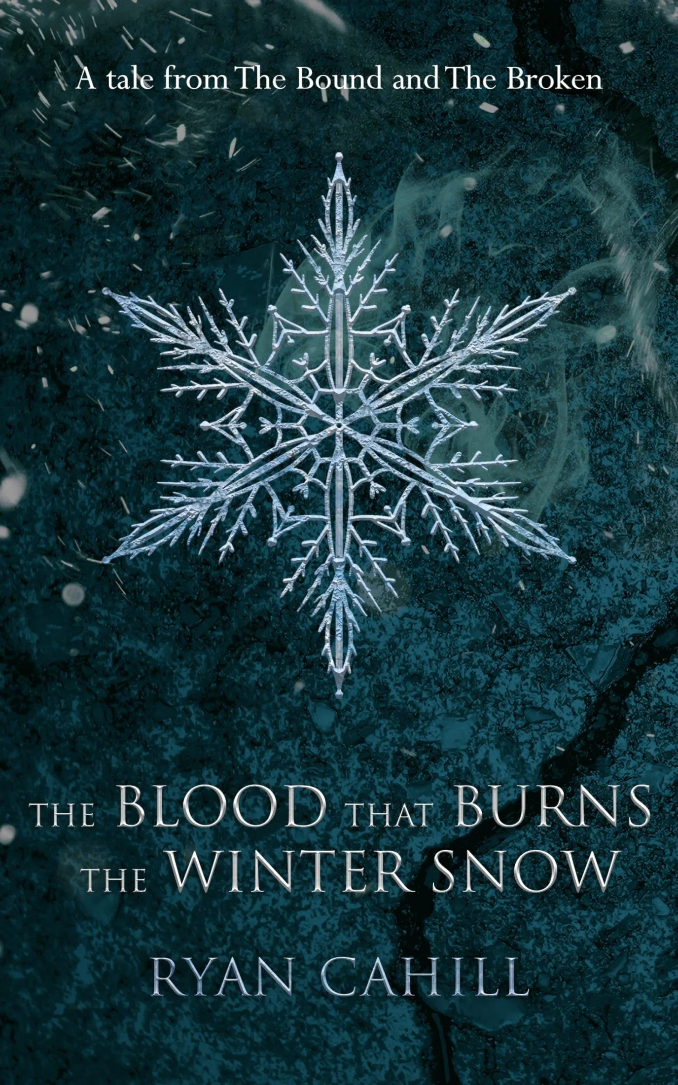The Blood That Burns the Winter Snow by Ryan Cahill (eBook)