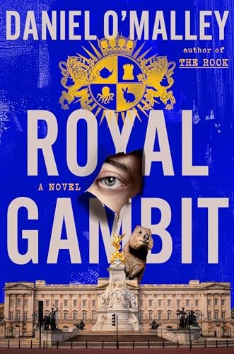Royal Gambit by Daniel O'Malley (eBook)