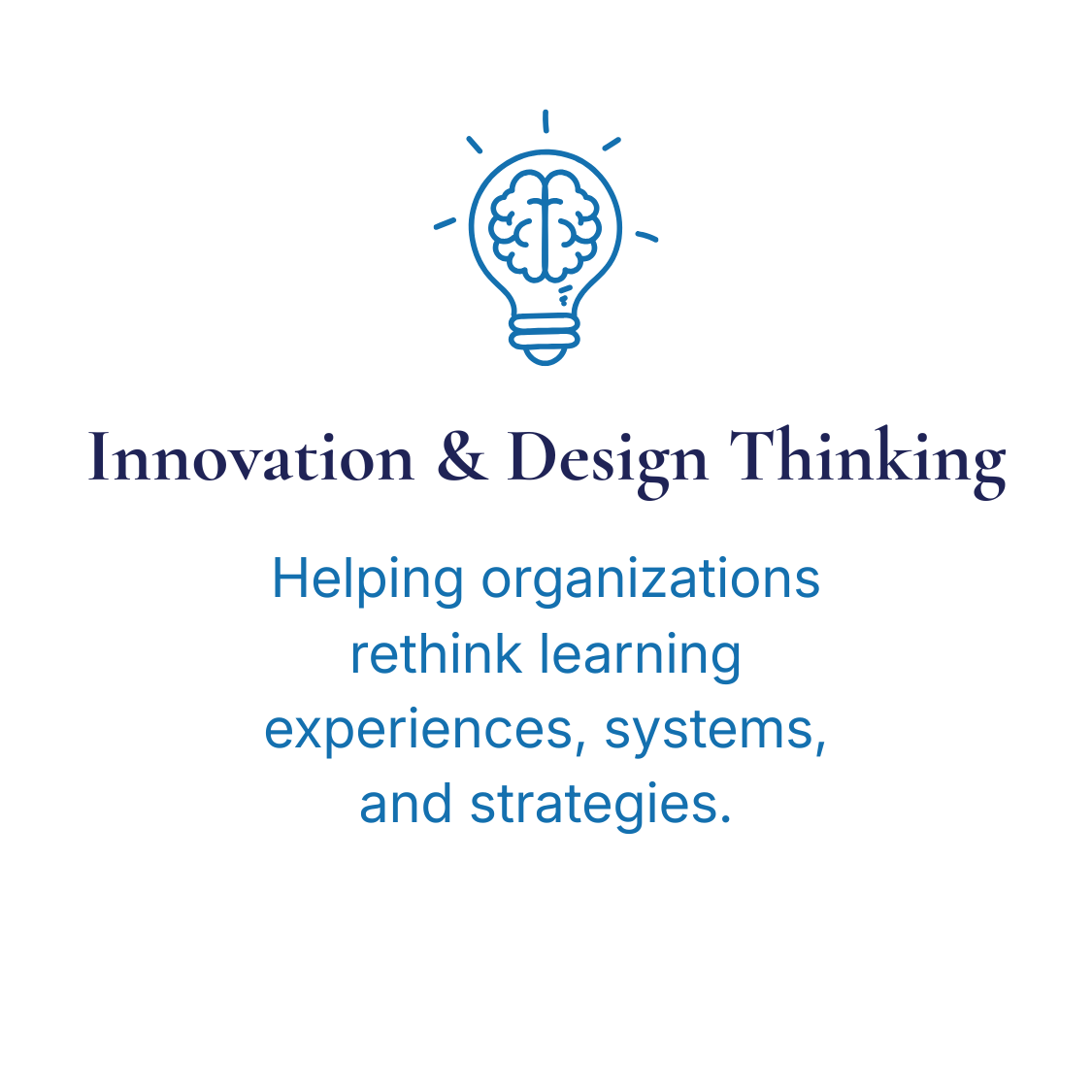 Graphic with a lightbulb and brain icon, titled 'Innovation & Design Thinking', promoting helping organizations rethink learning, experiences, systems, and strategies.