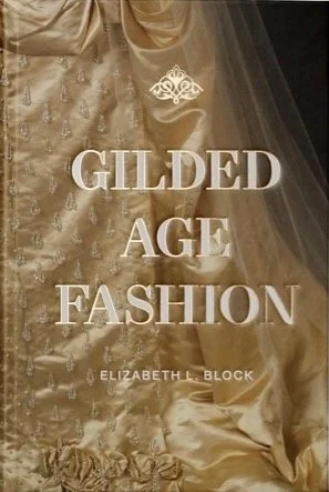 Cover of Gilded Age Fashion by Elizabeth L. Block, featuring an ornate gold Gilded Age gown