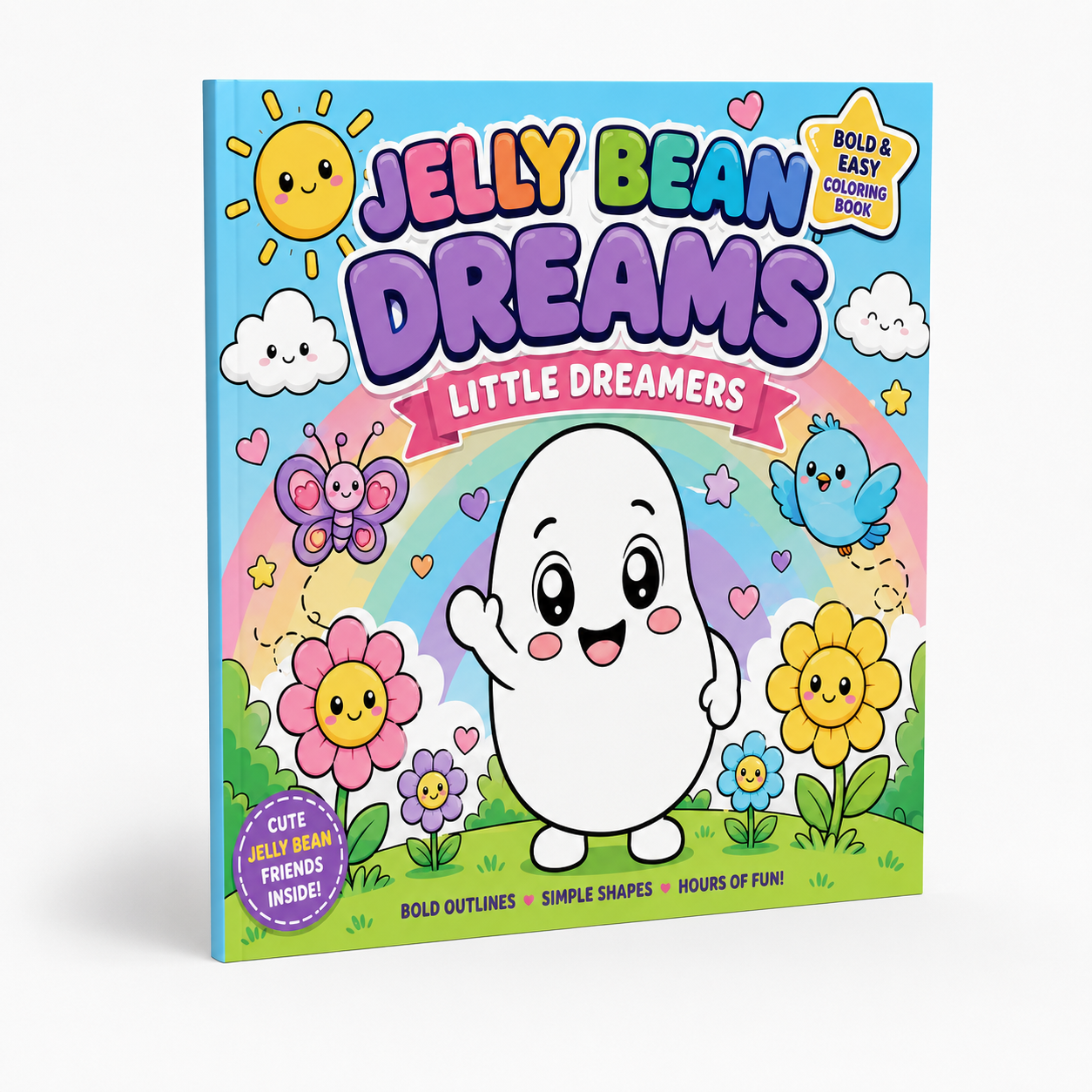 Colorful children's coloring book titled 'Jelly Bean Dreams: Little Dreamers' featuring a cute jelly bean character, smiling flowers, clouds, a rainbow, a sun, a butterfly, and a bird with bold outlines and simple shapes on the cover.
