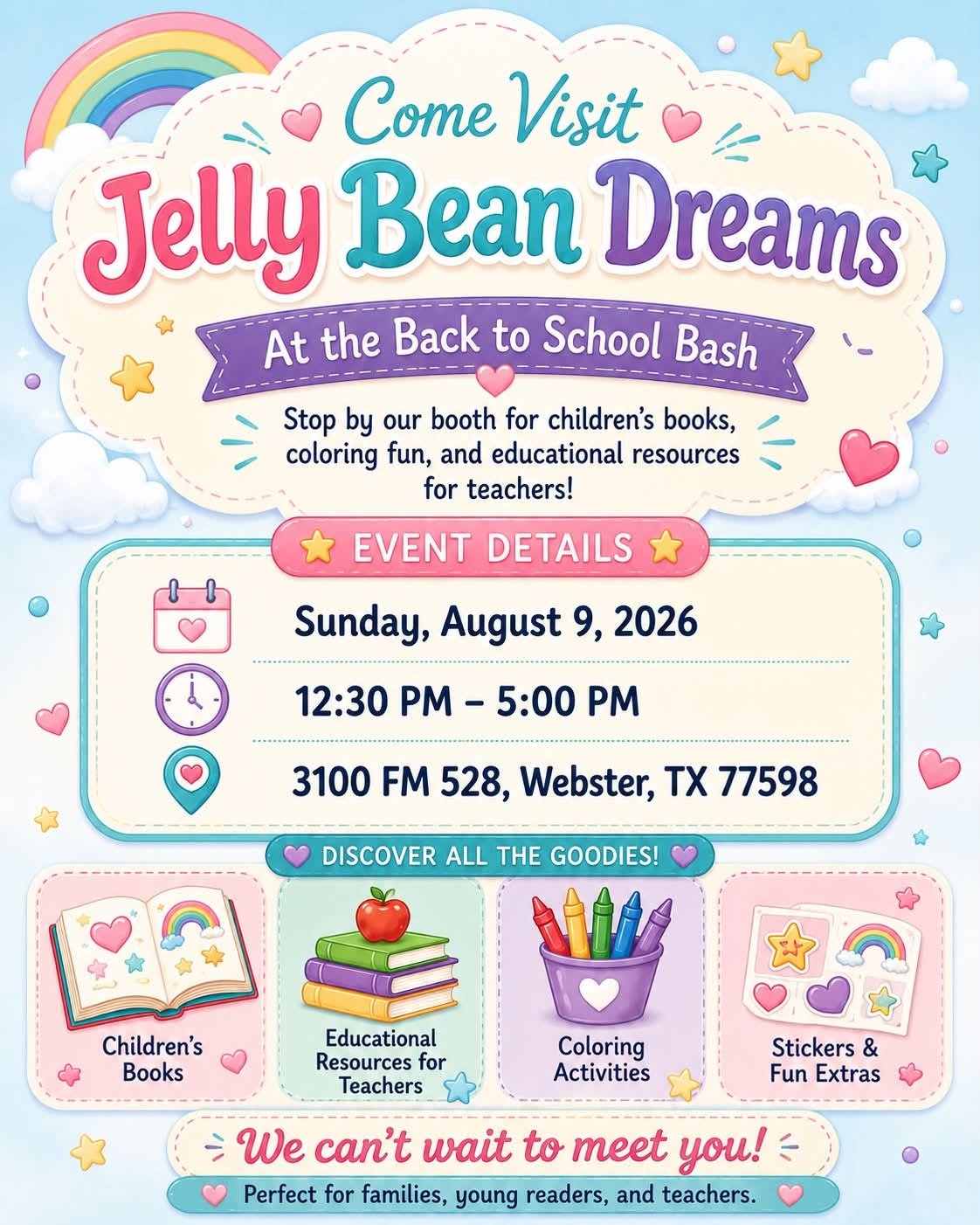 Event flyer for Jelly Bean Dreams at a back-to-school bash, featuring colorful clouds, rainbows, hearts, stars, and balloons. Details include date, time, and location with icons of a calendar, clock, and map. Promotes children's books, educational resources, coloring activities, and stickers, with a pink banner encouraging visits.