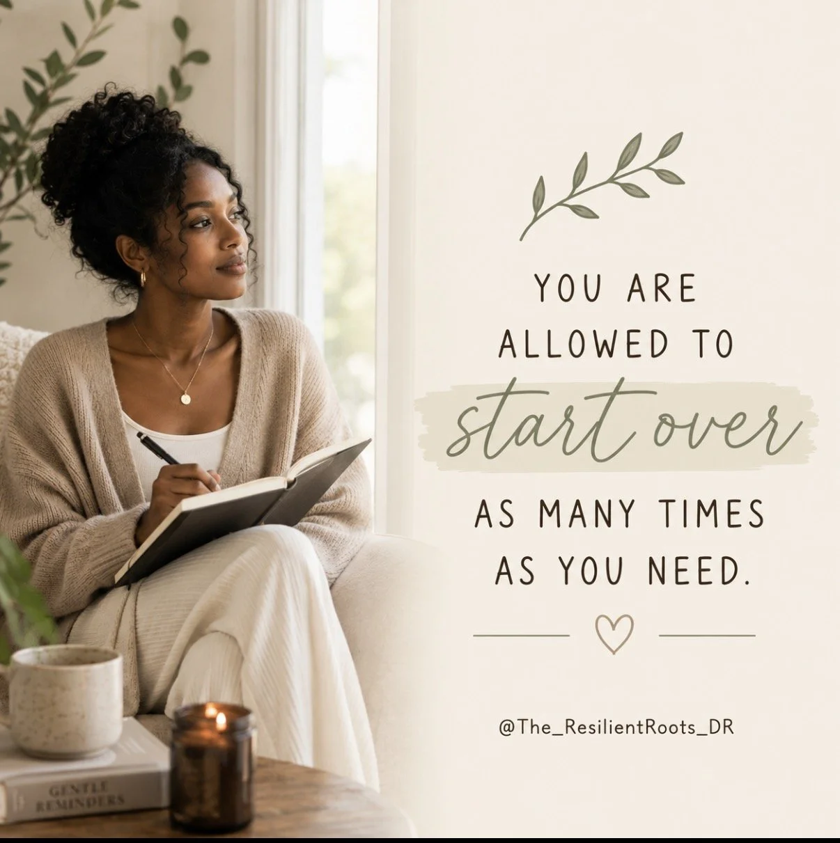 A woman sitting by a window, holding a notebook and pen, with motivational text on the wall that reads 'You are allowed to start over as many times as you need.'
