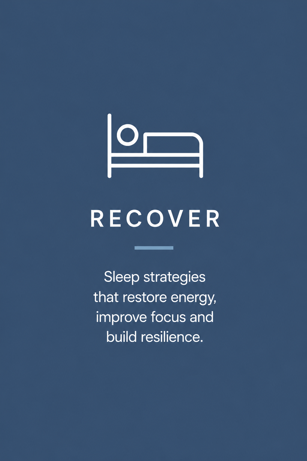A graphic with a white outline of a person sleeping in bed above the word 'RECOVER' on a blue background, followed by the text 'Sleep strategies that restore energy, improve focus and build resilience.'
