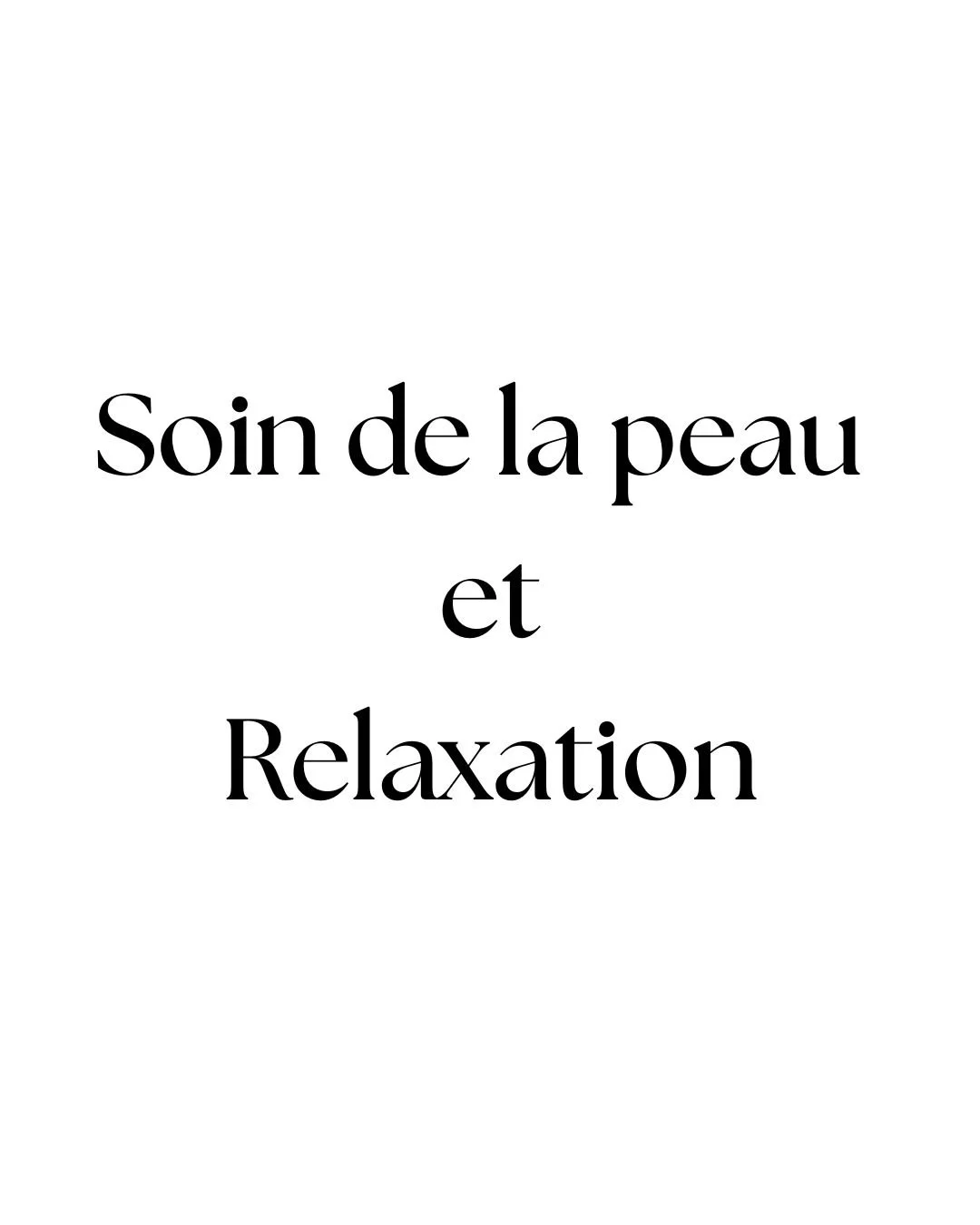 Texto en francés disant 'Soin de la peau et Relaxation' sur un fond blanc.