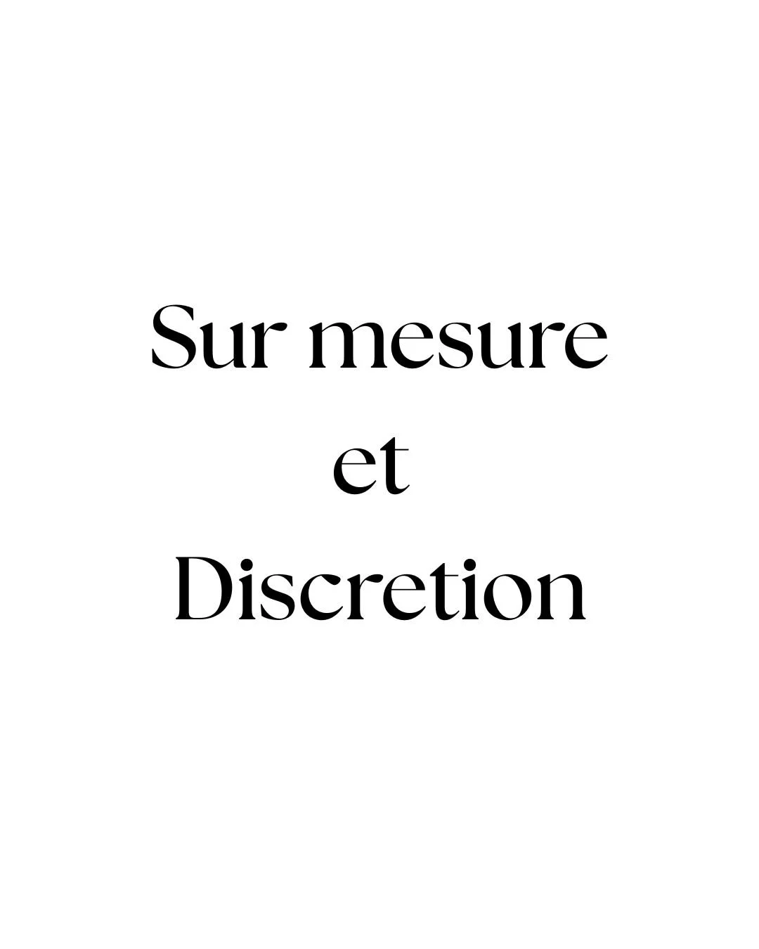 Texte indiquant 'Sur mesure et Discrétion' sur fond blanc.