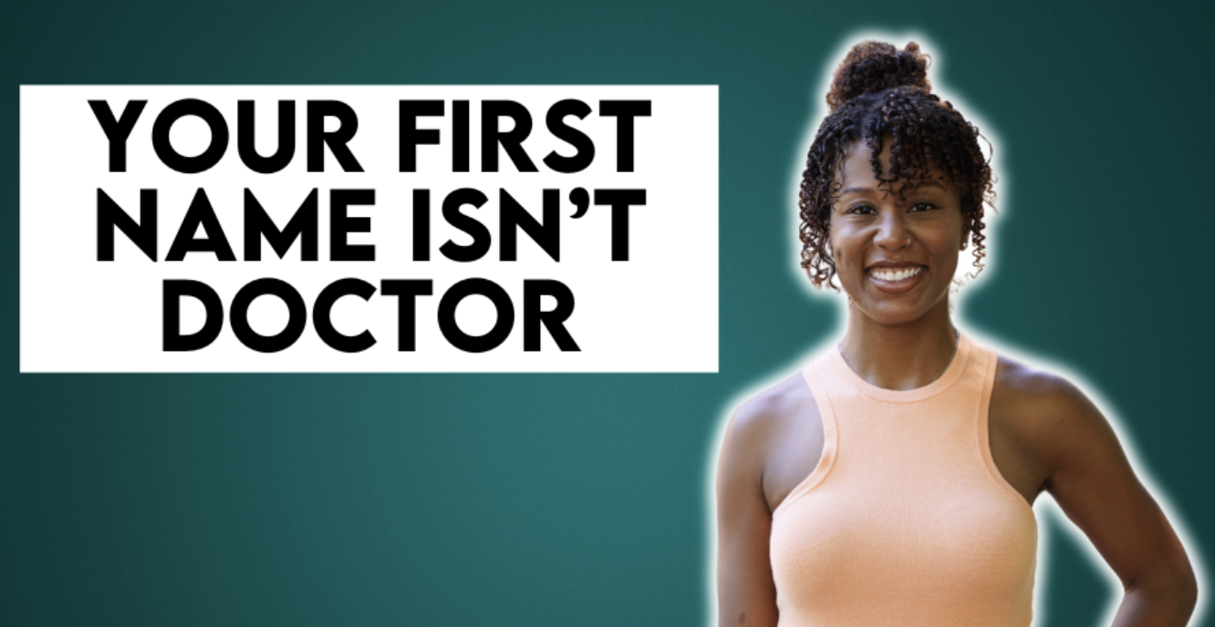 A smiling woman with curly hair wearing a peach tank top, next to a bold text that says, "Your first name isn't doctor."