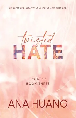 Twisted Hate (Twisted Book #3) - by Ana Huang