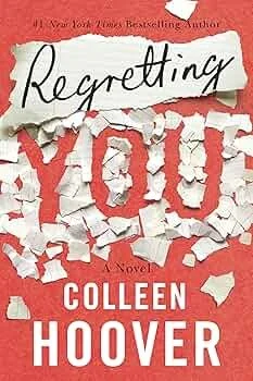 Regretting You - by Colleen Hoover