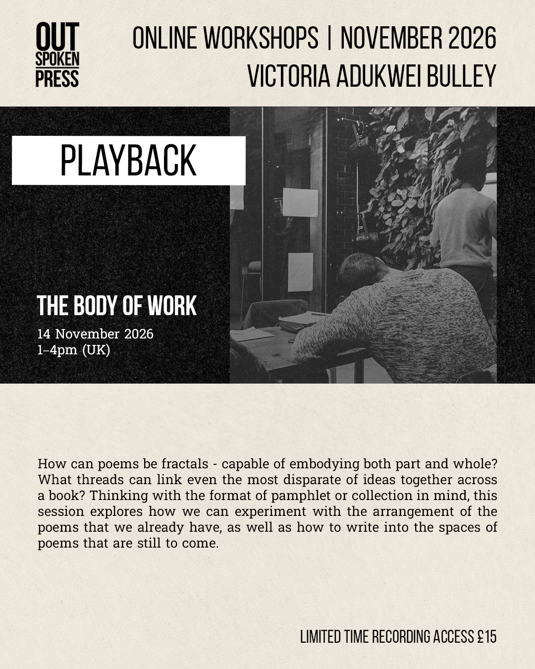 PLAYBACK: Recording of Online Workshop: 'The Body of Work' with Victoria Adukwei Bulley — Saturday 14 November 2026