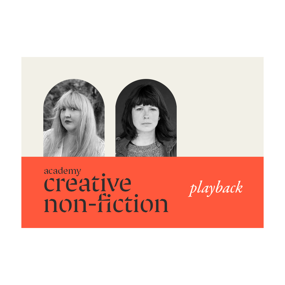 PLAYBACK: Academy - Creative Non-Fiction with Amy Key & Jenn Ashworth (8 x 2hr workshops)