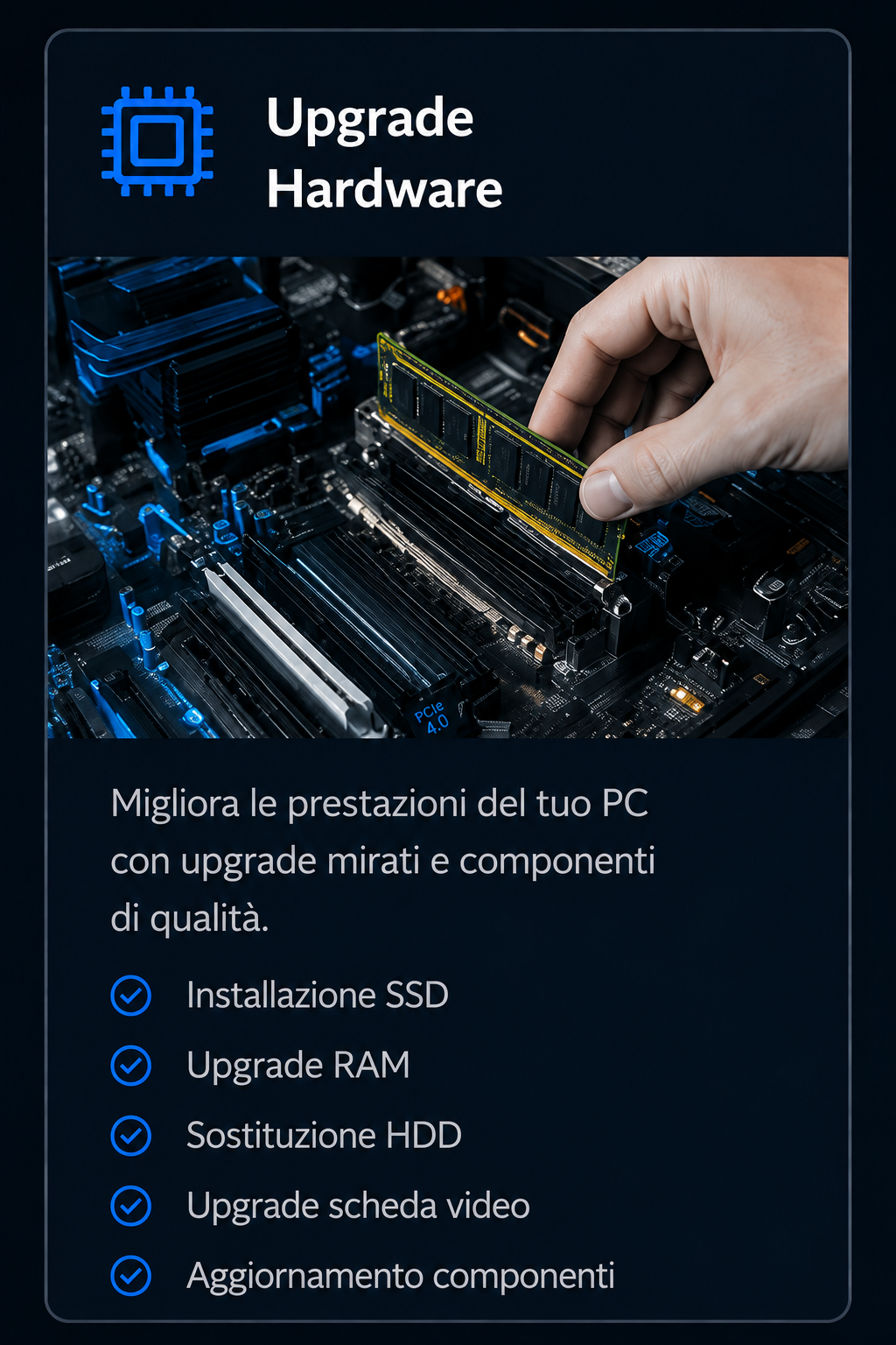 Immagine di una scheda madre con un modulo di memoria RAM, con testo in italiano che promuove l'aggiornamento hardware del PC per migliorare le prestazioni, includendo installazione SSD, aggiornamento RAM, sostituzione HDD, upgrade scheda video e aggiornamento dei componenti.