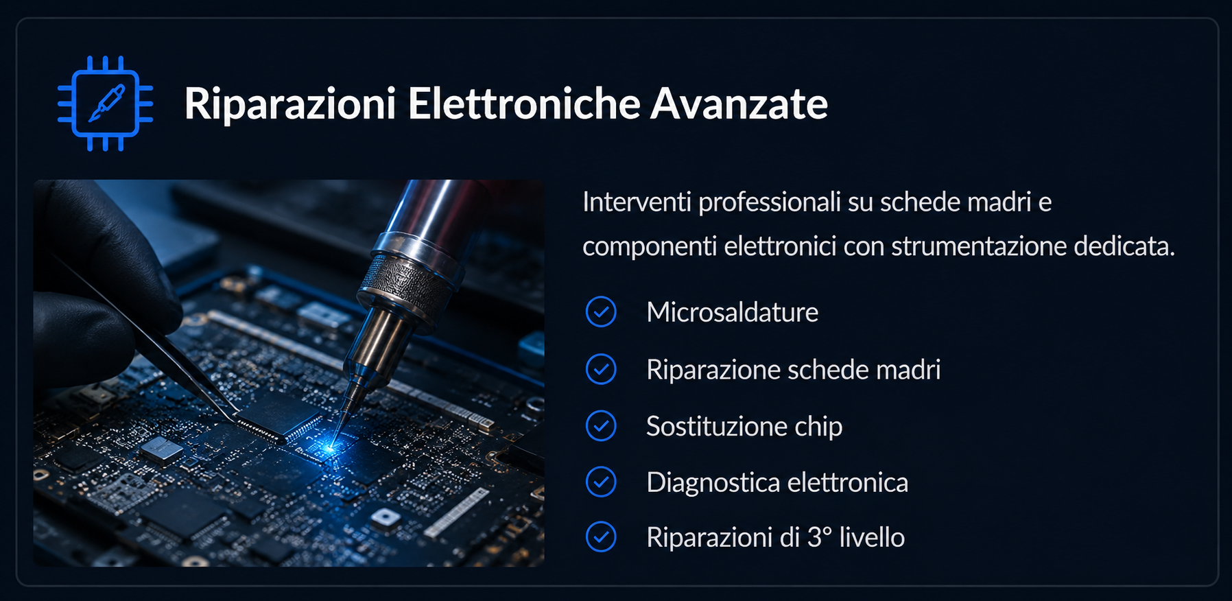 Immagine di una scheda madre di un computer con una stazione di soldering che lavora su un chip, con testo che indica servizi di riparazione elettronica avanzata come microsaldature, riparazione schede madri, sostituzione chip, diagnosi elettronica e riparazioni di terzo livello.