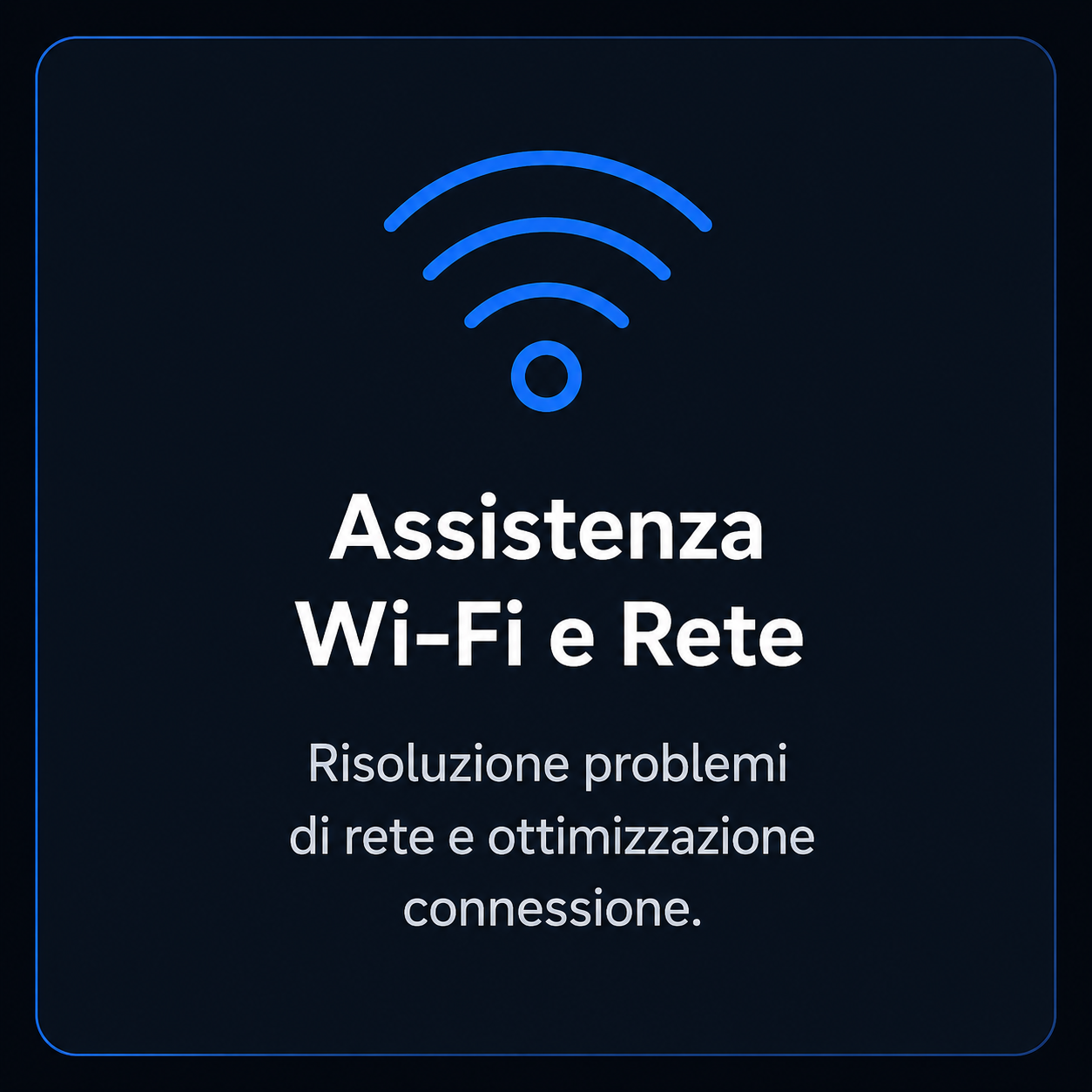 Schermata che mostra un'icona di segnale Wi-Fi con testo in italiano: "Assistenza Wi-Fi e Rete" e una descrizione sotto: "Risoluzione problemi di rete e ottimizzazione connessione".