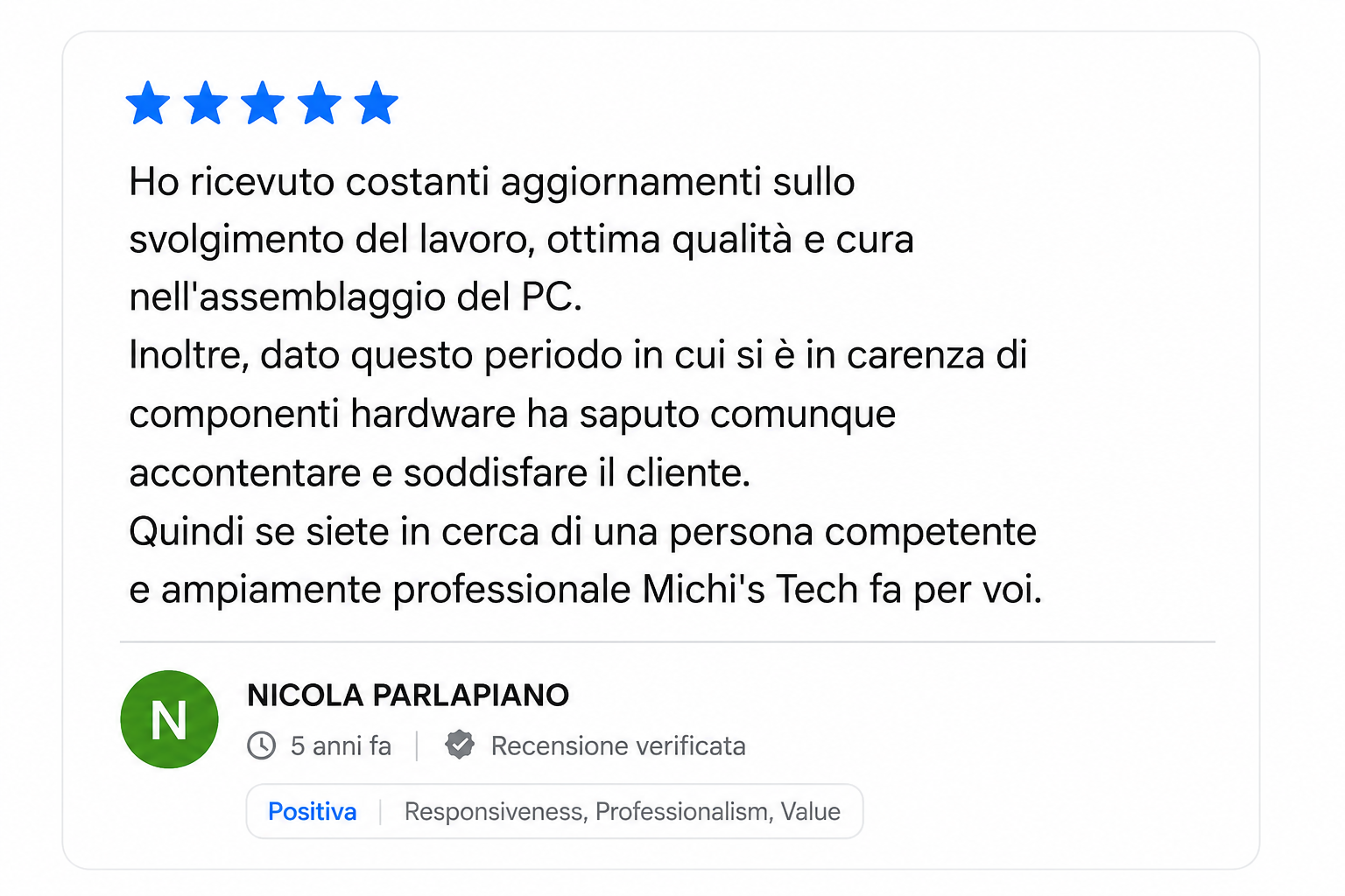 Recensione positiva di Nicola Parlapiano con cinque stelle blu, esprimendo soddisfazione per aggiornamenti e assistenza professionale di Michi's Tech.