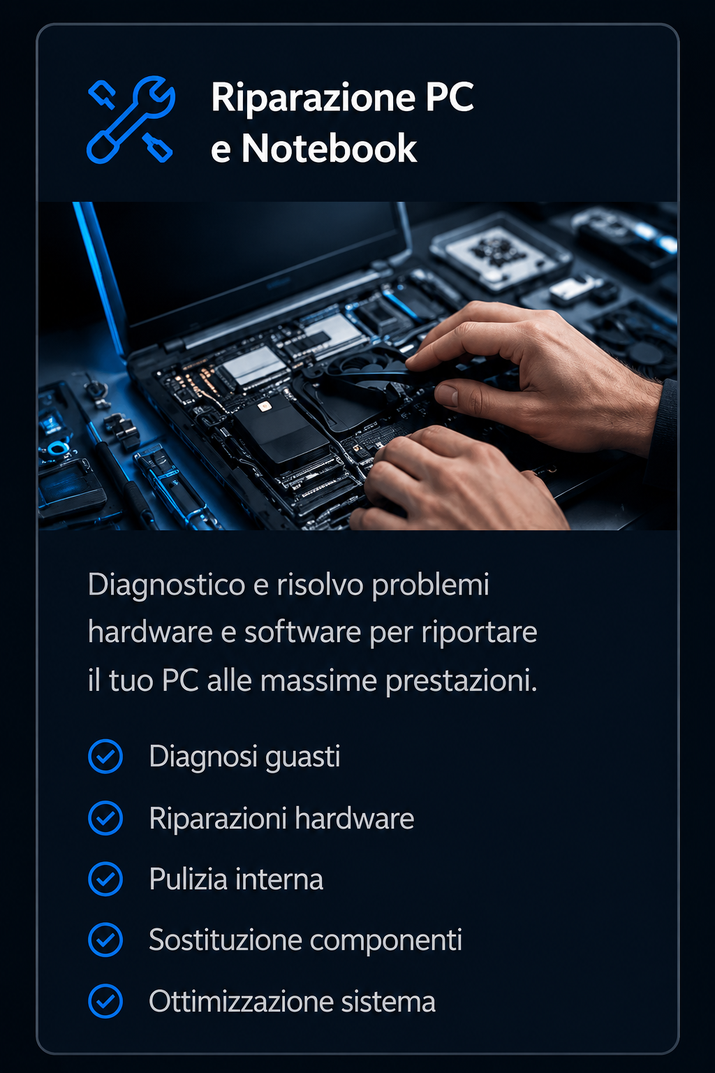 Un'immagine mostra un tecnico che lavora internamente a un laptop, con vari componenti hardware visibili. Sopra, c'è il testo 'Riparazione PC e Notebook' e una descrizione dei servizi di diagnostica e riparazione hardware e software, inclusi diagnosi guasti, riparazioni hardware, pulizia interna, sostituzione componenti e ottimizzazione sistema.