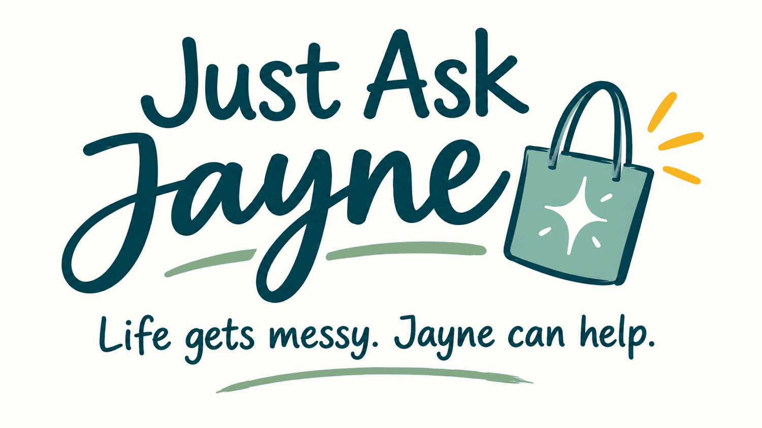 just ask jayne | life gets messy, jayne can help