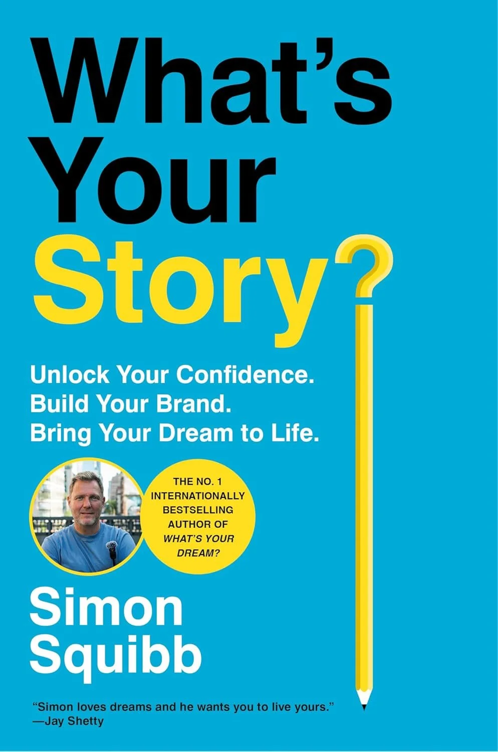 Book cover titled 'What's Your Story?' by Simon Squibb, with a blue background, black and yellow text, a photo of the author, and a quote by Jay Shetty.