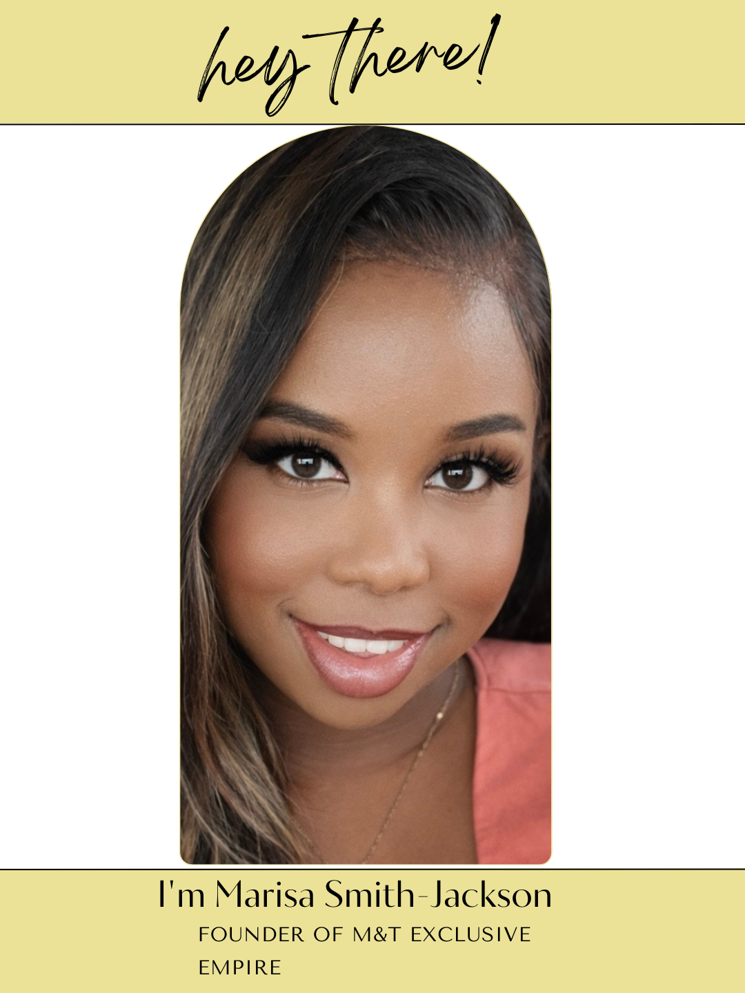 Close-up of Marisa Smith-Jackson, a woman with medium skin tone, long dark hair with blonde highlights, and wearing makeup. She is smiling slightly and wearing a necklace. The background features a graphic design with the words 'hey there!' written above her photo, and text below identifies her as the founder of M&T Exclusive Empire.