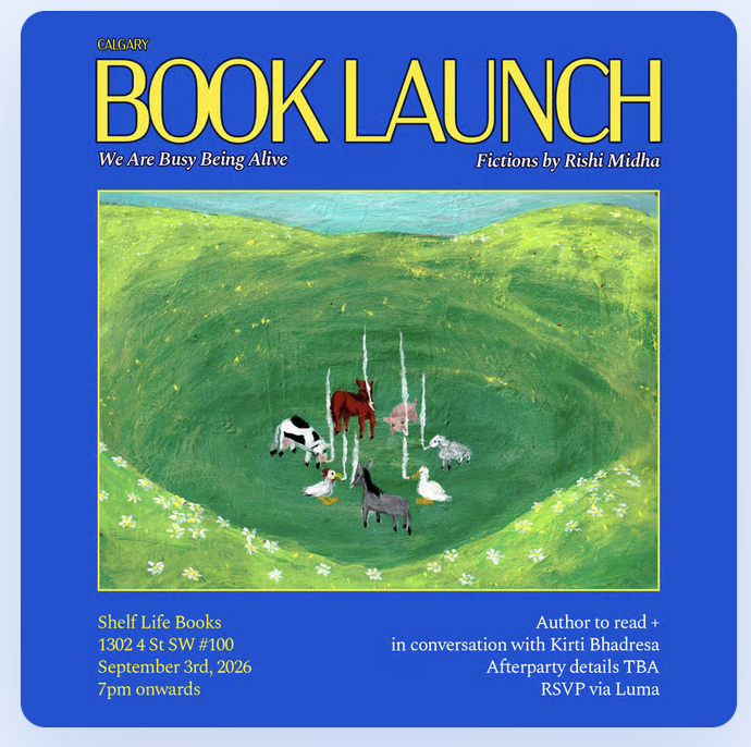 CALGARY BOOK LAUNCH: We Are Busy Being Alive by Rishi Midha