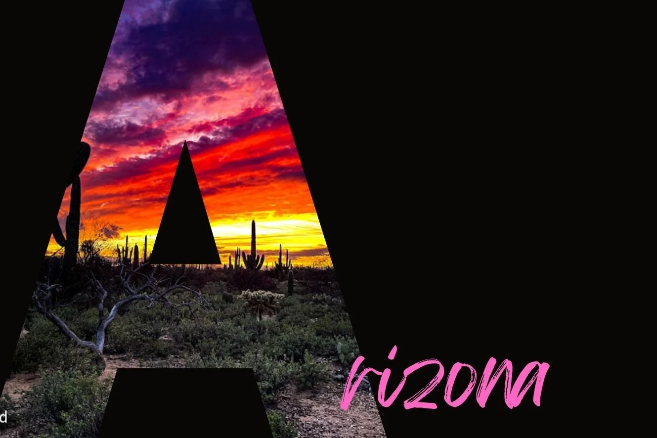 Sunset over a desert landscape with cacti and bushes, viewed through a large black letter A, with the word 'Arizona' in pink script at the bottom right.