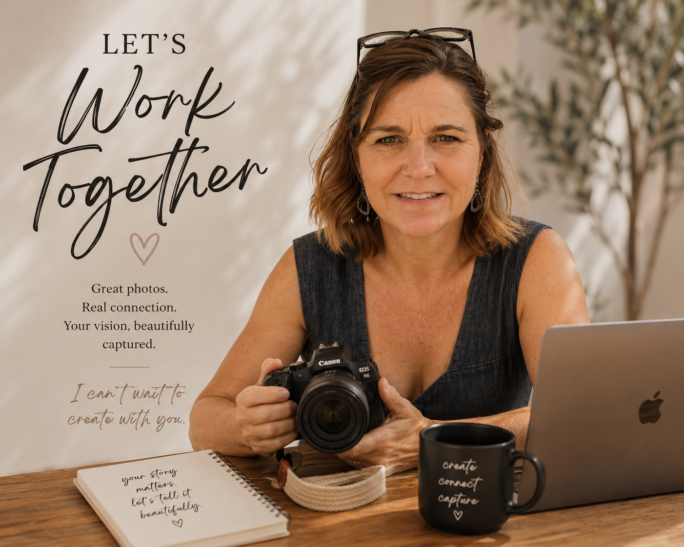 A woman sitting at a desk holds a Canon camera. She has shoulder-length brown hair and is wearing a sleeveless dark top. The background has a leafy plant. On the left, there's a sign that says 'Let's Work Together' and words about photography and connection. On the desk, there's a notebook, a black mug with words, and a laptop.