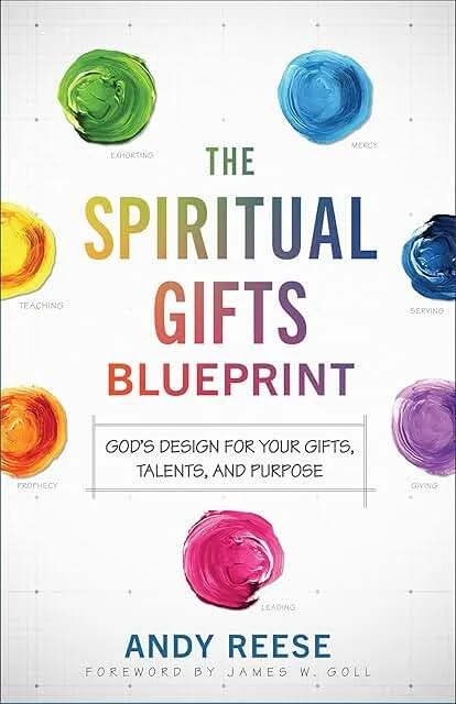 Spiritual Gifts Blueprint: God's Design for Your Gifts, Talents & Purpose