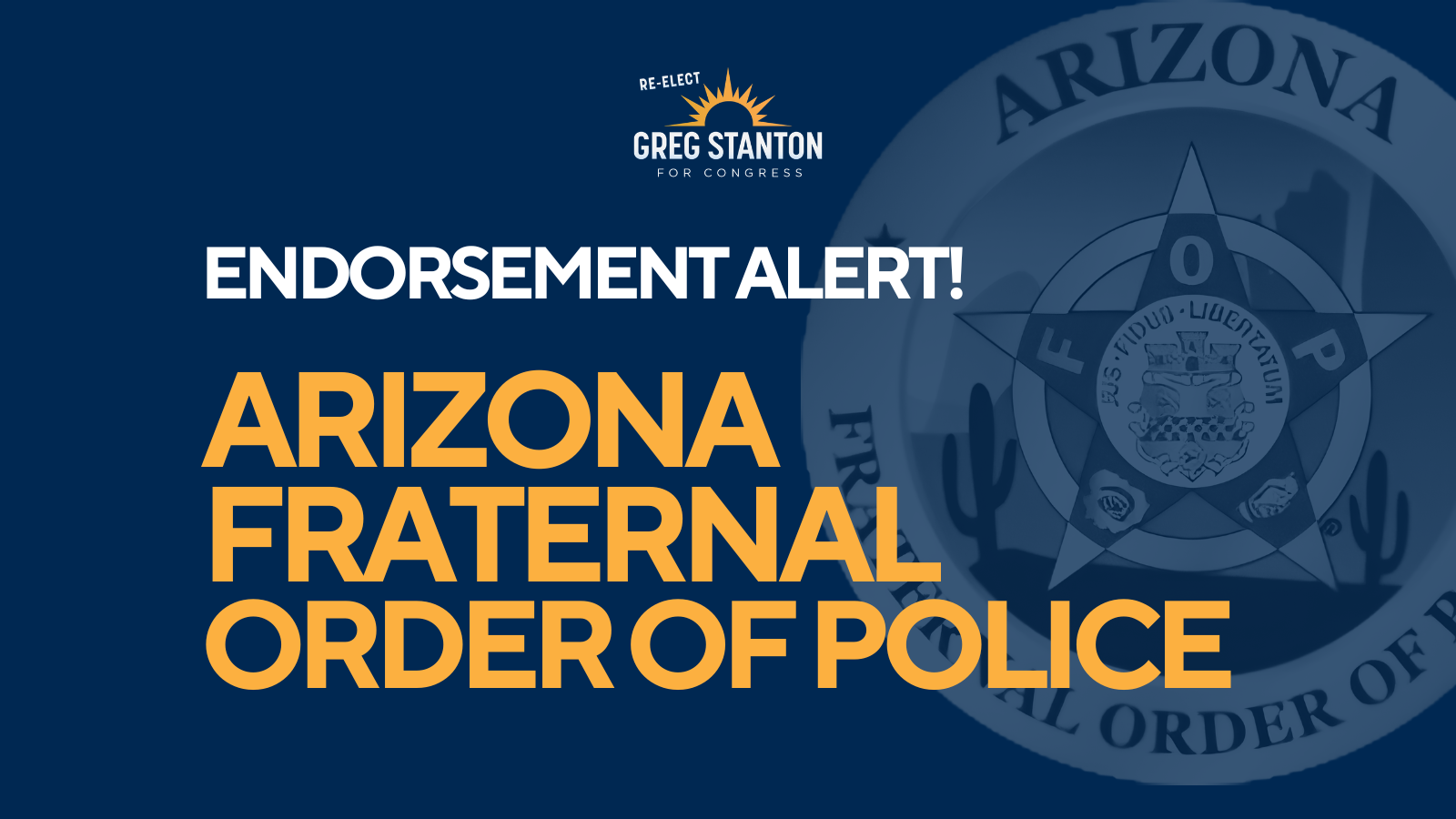 Arizona Fraternal Order of Police Endorses Greg Stanton for Congress