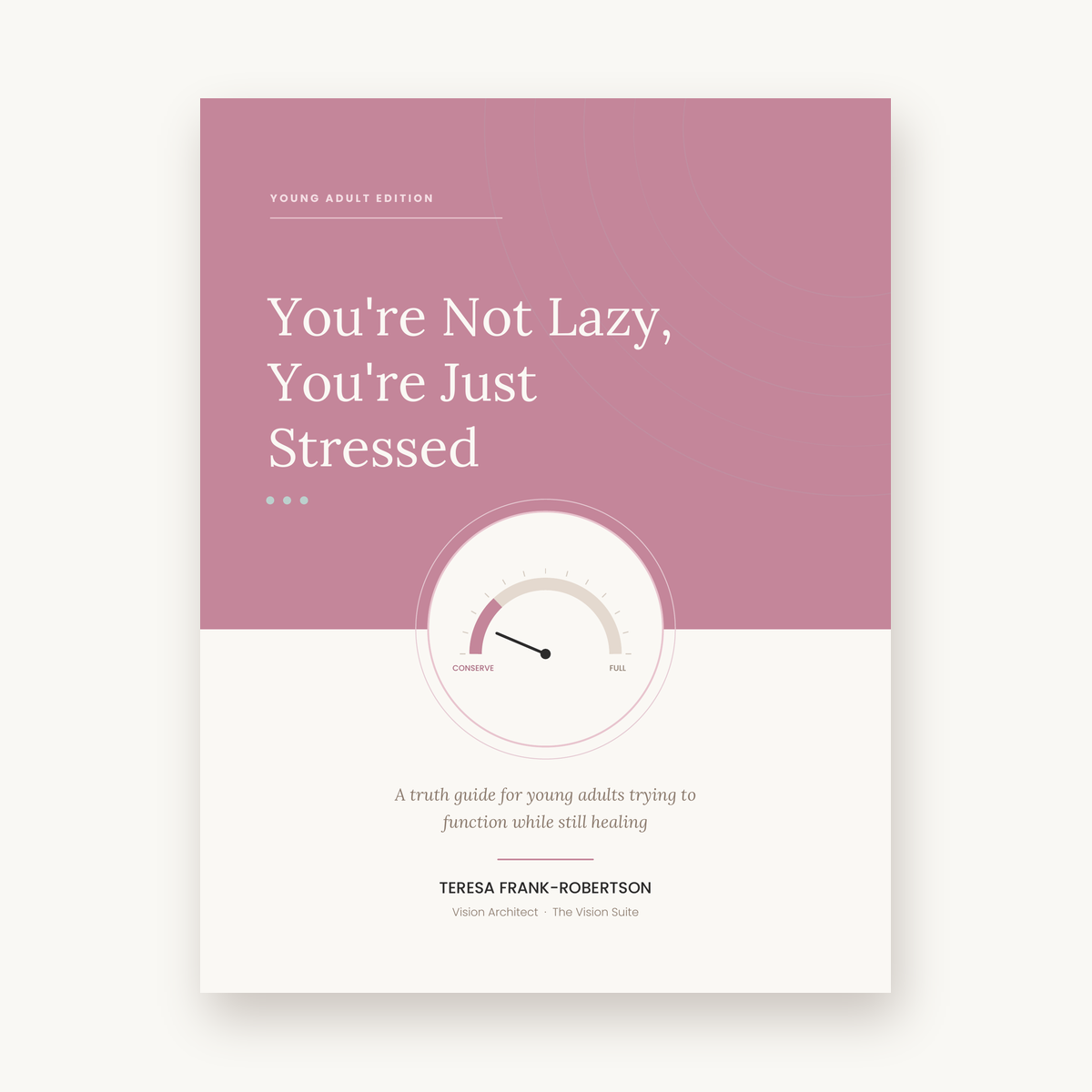 You're Not Lazy, You're Just Stressed: A truth guide for young adults trying to function while still healing