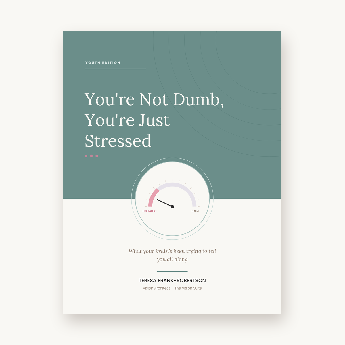 You're Not Dumb, You're Just Stressed : What Your Brain's Been Trying to Tell You All Along