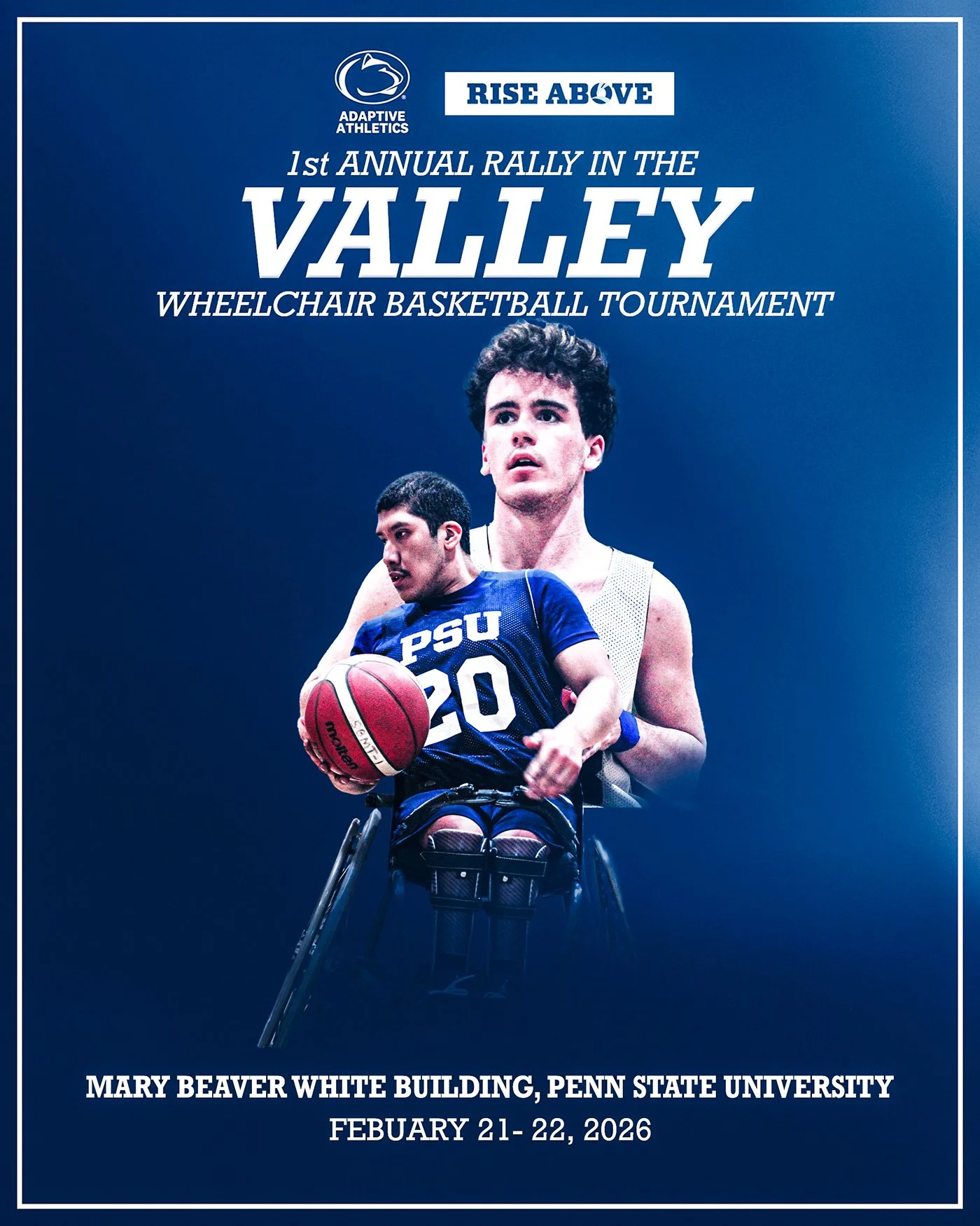 A poster for the 1st Annual Valley Wheelchair Basketball Tournament, sponsored by Adaptive Athletics, taking place at Mary Beaver White Building, Penn State University, on February 21-22, 2026. The poster features a person in a wheelchair holding a b