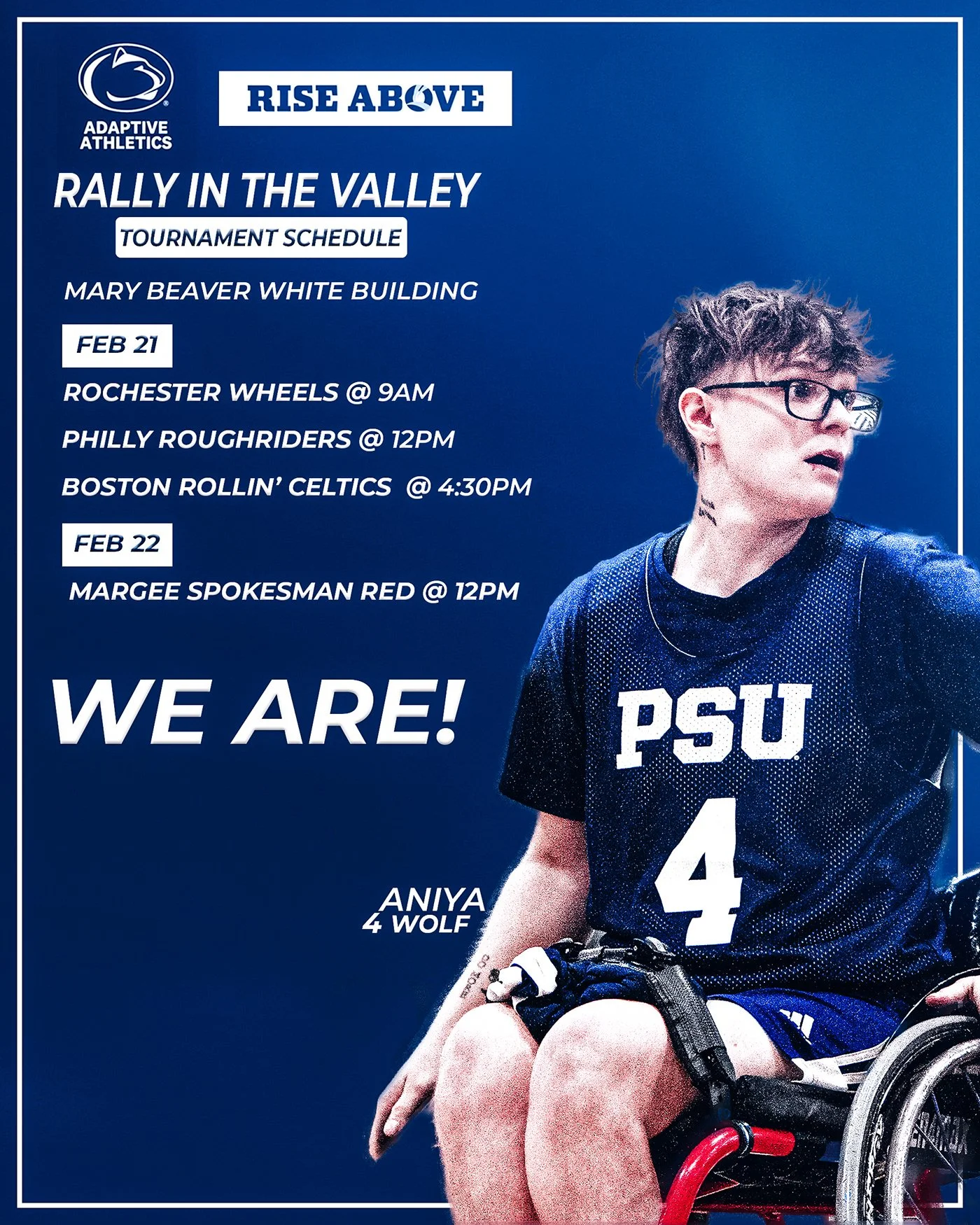 Poster for a wheelchair rugby tournament titled 'Rally in the Valley' at Mary Beaver White Building on February 21-22, hosted by PSU. Features a woman in a wheelchair wearing a jersey with the number 4, with the text 'We Are!' and the name 'Aniya 4 W