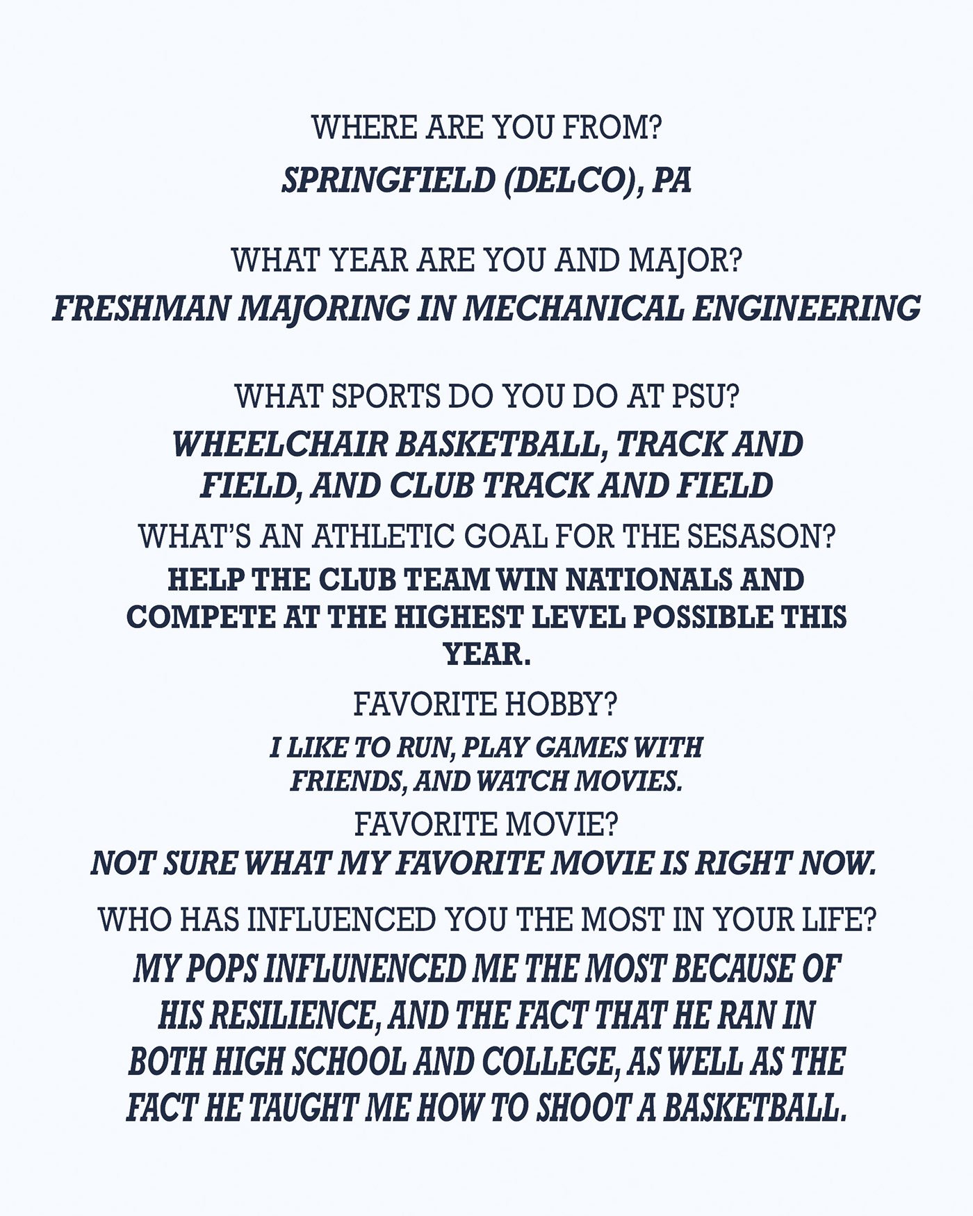 A printed questionnaire with questions about hometown, college major, sports, goals, hobbies, favorite movies, and influential people, including answers about Springfield, mechanical engineering, wheelchair basketball, running, watching movies, and a