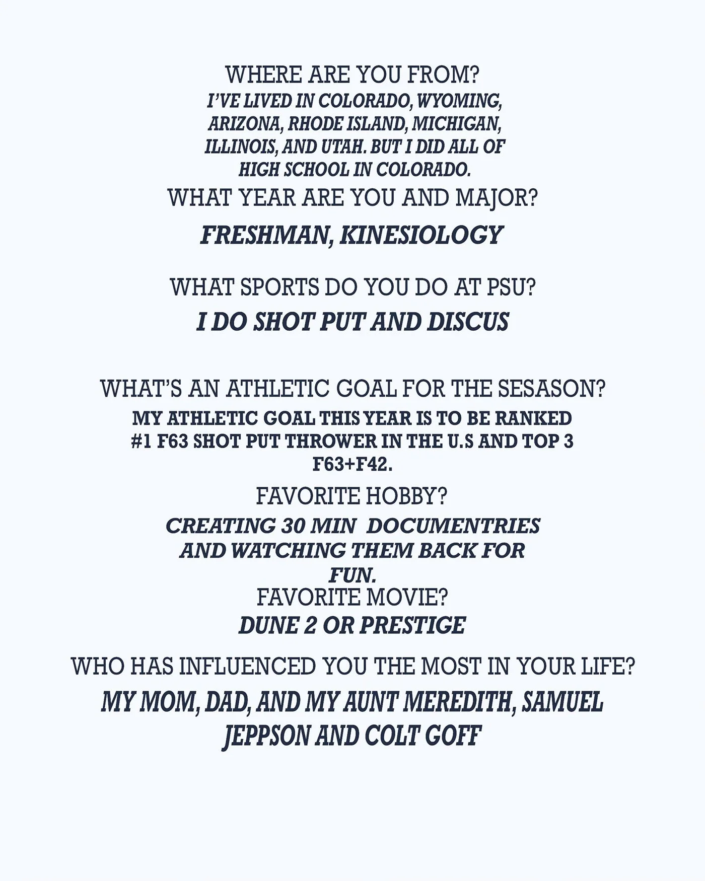 A light blue background with dark blue text featuring a series of questions and answers about personal background, college, sports, goals, hobbies, movies, and influences.