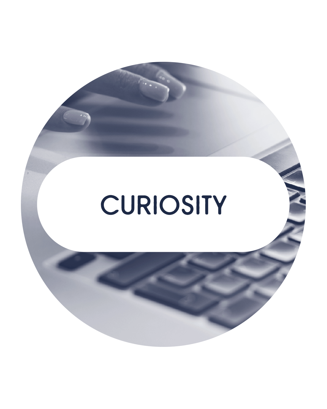 A laptop keyboard with a person's hand above it, and a white oval overlay with the word 'CURIOSITY' in central dark font.