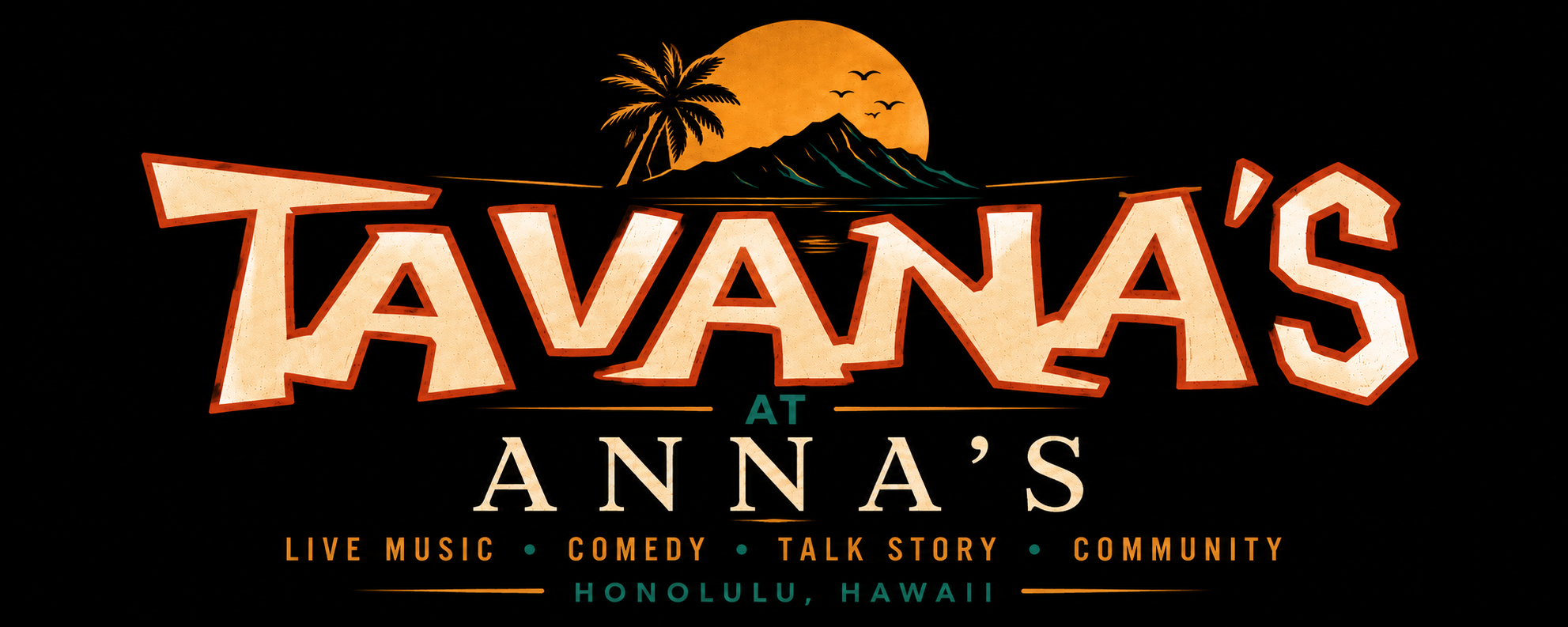 Sign promoting 'Tavana's at Annas' in Honolulu, Hawaii, featuring a sunset, an island with a palm tree, mountain, and flying birds, advertising live music, comedy, talk story, and community events.