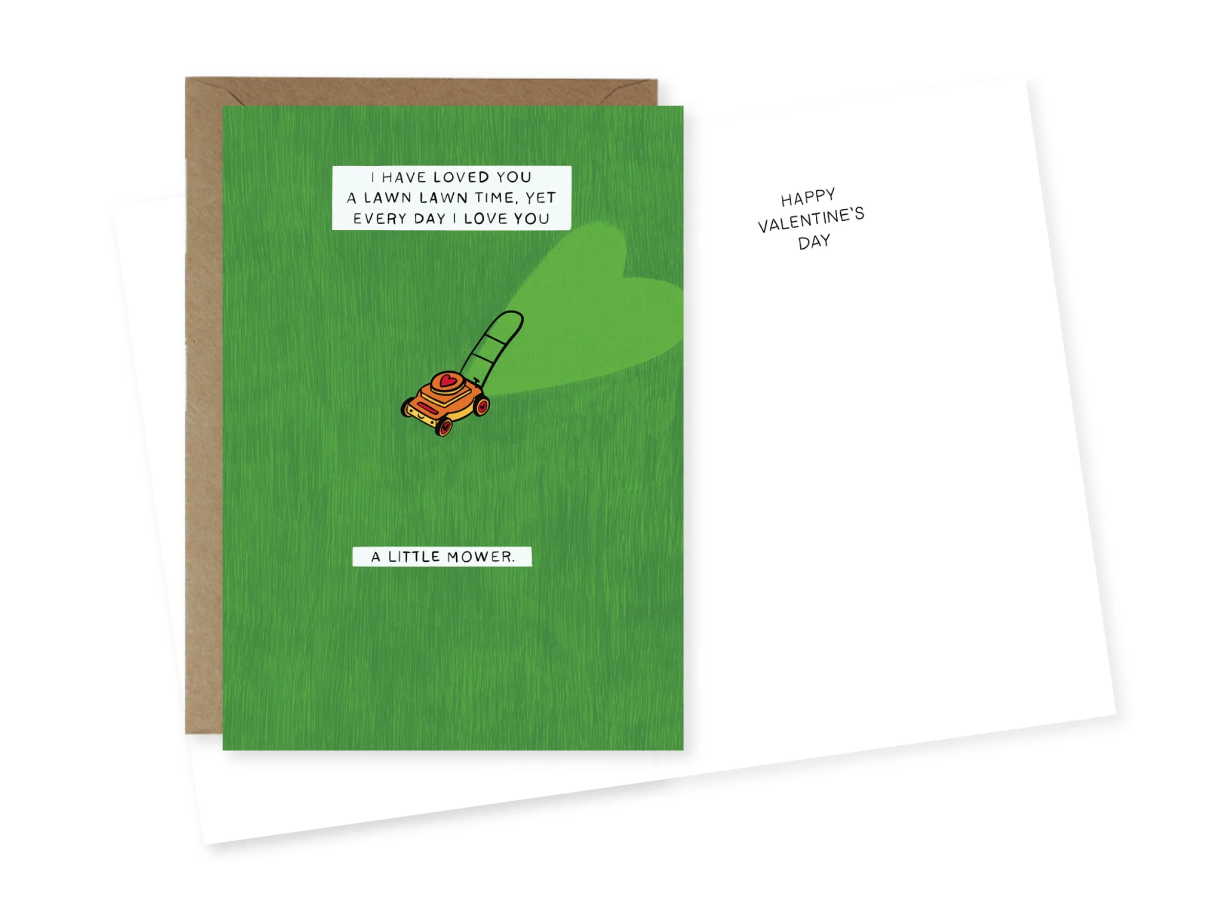 A green birthday card with a lawn mower illustration and the text, 'I have loved you a lawn lawn time, yet every day I love you a little mower.'