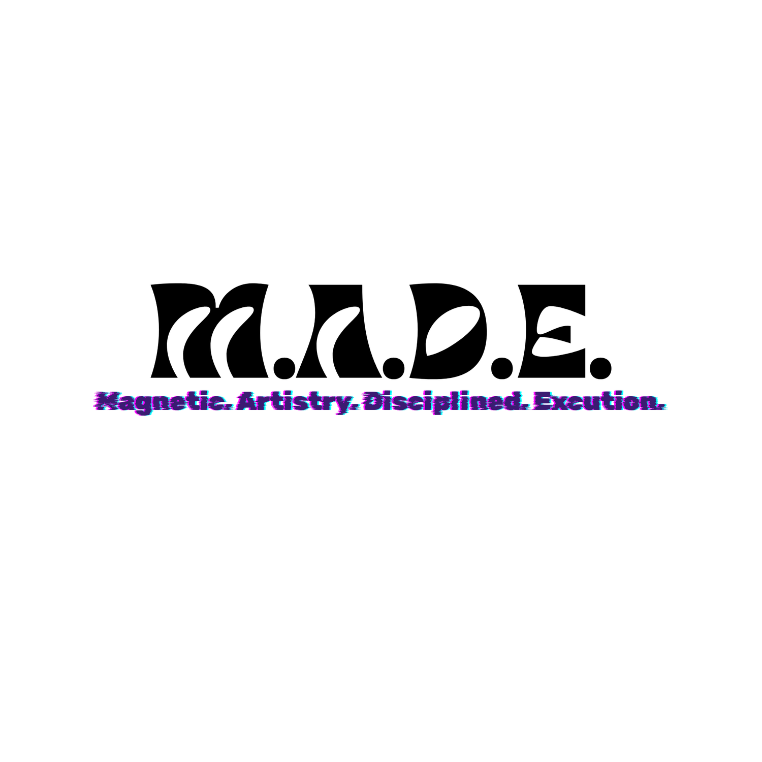 M.A.D.E.