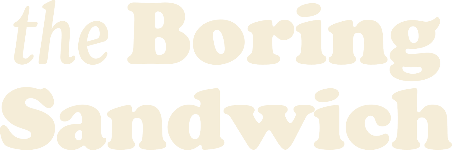THE BORING SANDWICH
