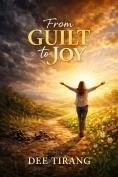 From Guilt to Joy: How Human Emotions Move by Dee Tirang